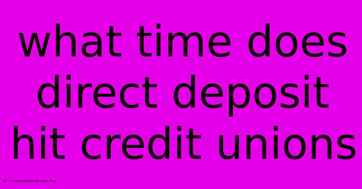 What Time Does Direct Deposit Hit Credit Unions