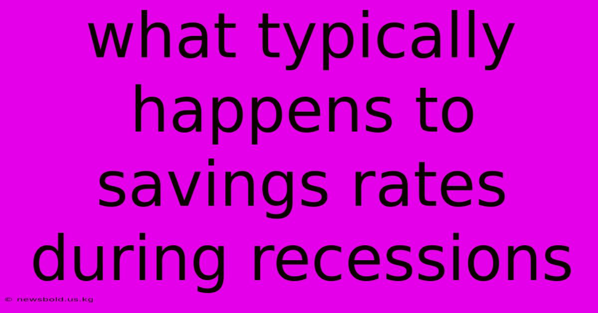 What Typically Happens To Savings Rates During Recessions