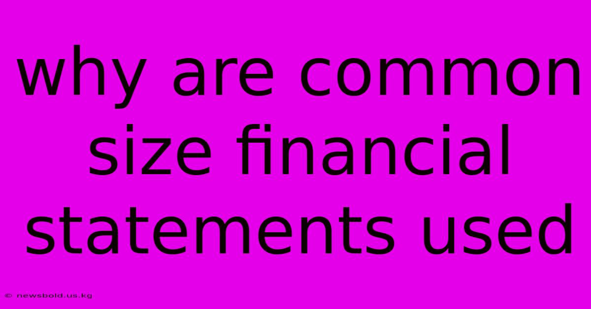 Why Are Common Size Financial Statements Used