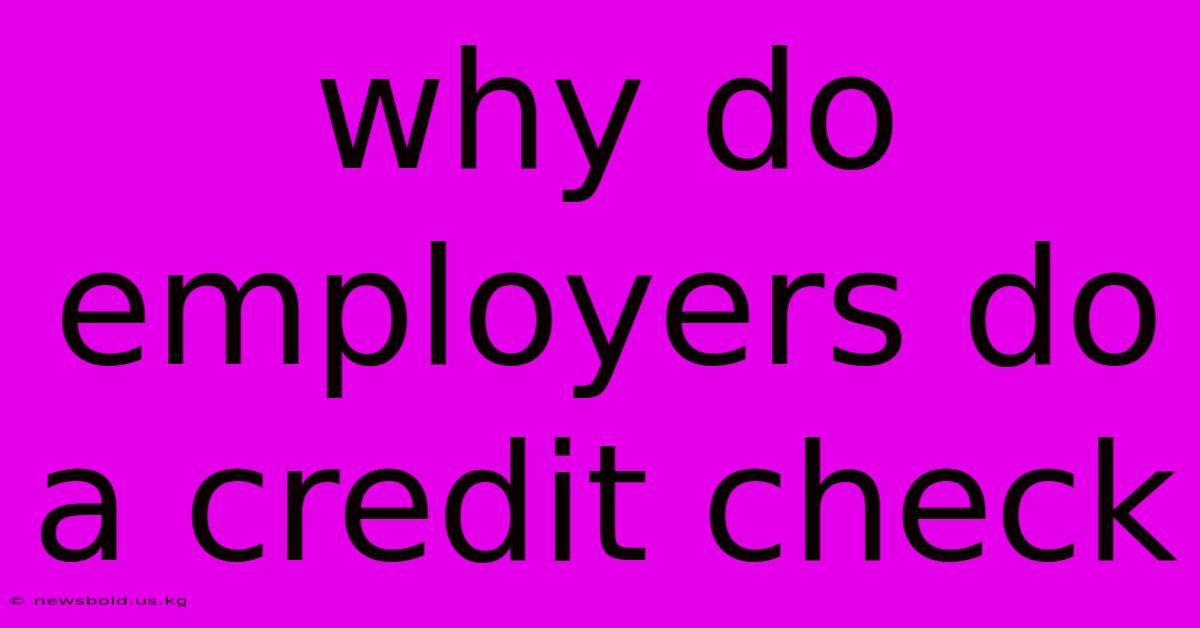 Why Do Employers Do A Credit Check