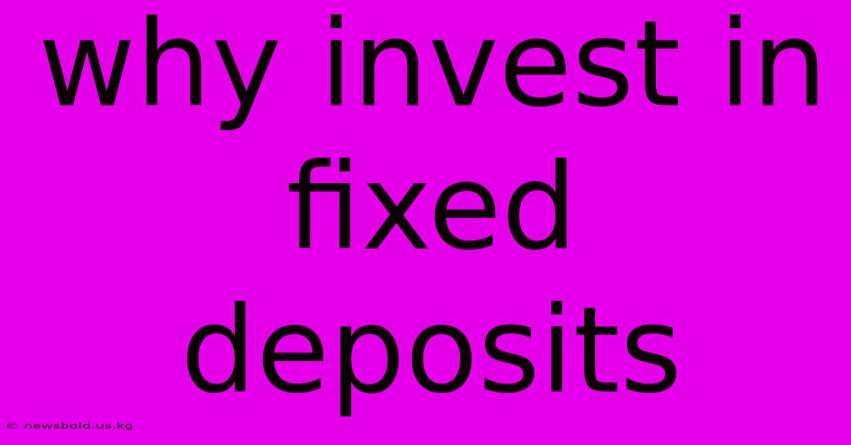 Why Invest In Fixed Deposits