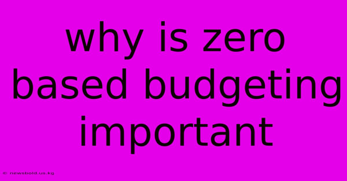 Why Is Zero Based Budgeting Important