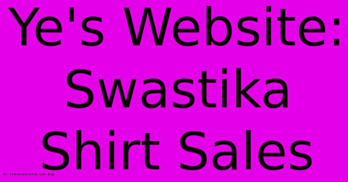 Ye's Website: Swastika Shirt Sales